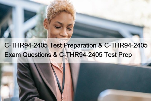 C-THR94-2405 Test Preparation & C-THR94-2405 Exam Questions & ...